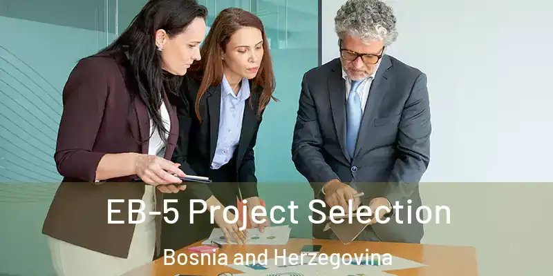  EB-5 Project Selection Bosnia and Herzegovina