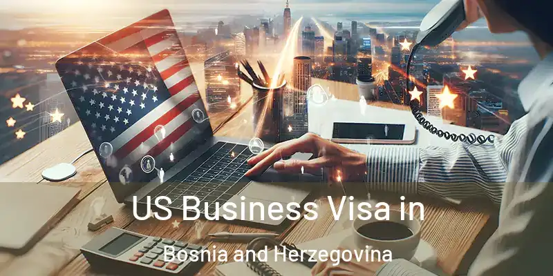  US Business Visa in Bosnia and Herzegovina