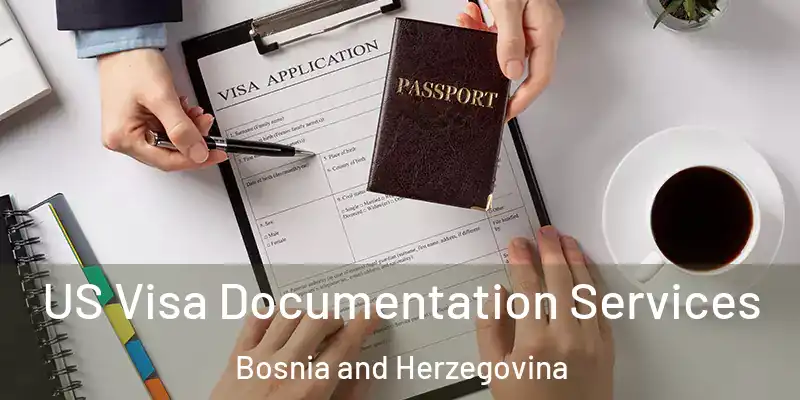  US Visa Documentation Services Bosnia and Herzegovina