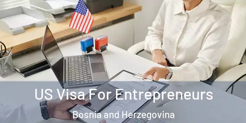  US Visa For Entrepreneurs Bosnia and Herzegovina
