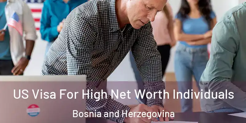  US Visa For High Net Worth Individuals Bosnia and Herzegovina