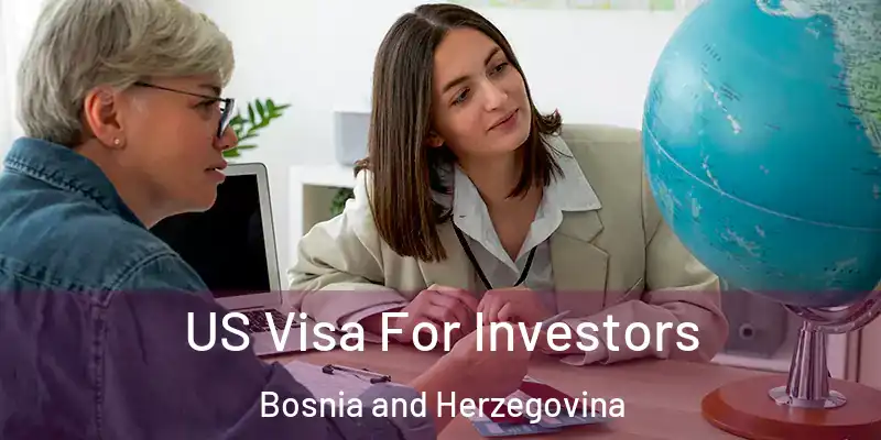  US Visa For Investors Bosnia and Herzegovina