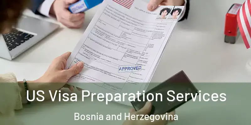 US Visa Preparation Services Bosnia and Herzegovina
